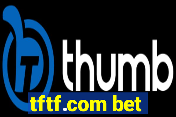 tftf.com bet